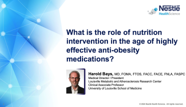 Slide deck: Role of Nutrition Intervention in the Age of Highly Effective Anti-Obesity Medications"